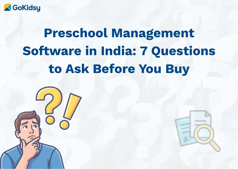 Preschool Management Software in India: 7 Questions to Ask Before You Buy